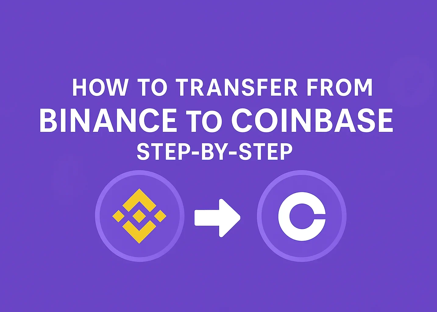 How-to-Transfer-from-Binance-to-Coinbase-in-Seconds-Step-by-Step2 (1)